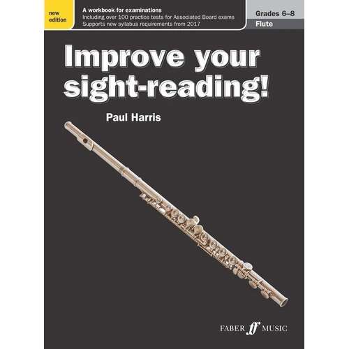 Improve Your Sight-Reading! Flute Grades 6-8 New Edition