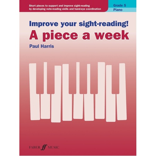 Improve Your Sight-Reading! A Piece A Week Piano Grade 5 by Paul Harris