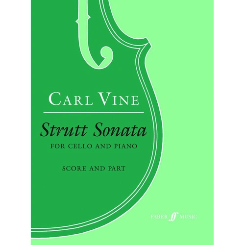 Carl Vine - Strutt Sonata for Cello and Piano, Faber Music, 40 Pages