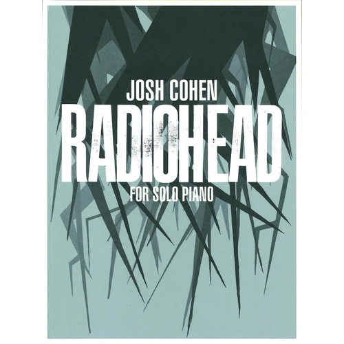 Josh Cohen - Radiohead for Solo Piano Songbook