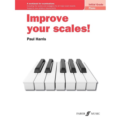 Improve Your Scales! Piano Initial Grade by Paul Harris