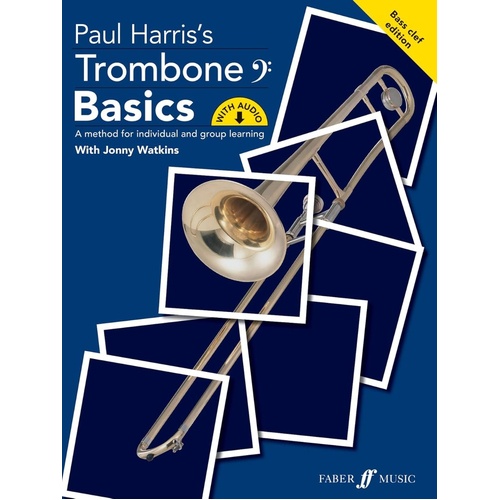 Trombone Basics (Bass Clef Edition) by Paul Harris - 64 Pages, Includes Online Audio & Downloadable Accompaniments