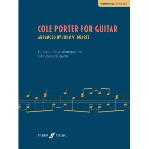 Cole Porter for Guitar - Arranged by John W. Duarte, 13 Iconic Songs for Classical Guitar, Intermediate to Advanced Level, 32 Pages