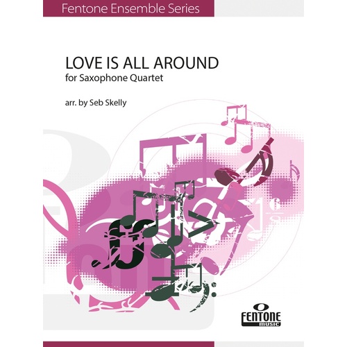 Love Is All Around SATB Sax Quartet Score/Parts