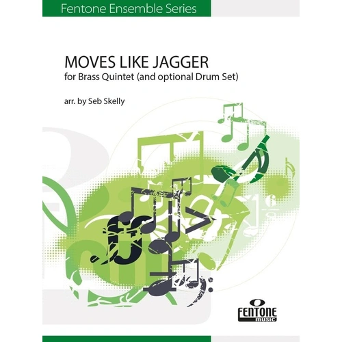Moves Like Jagger for Brass Quintet by Seb Skelly, Fentone Ensemble Series