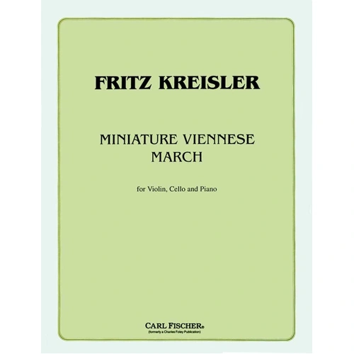 Kreisler Miniature Viennese March for Violin, Cello, and Piano - Piano Trio, 12 Pages, Published by Carl Fischer