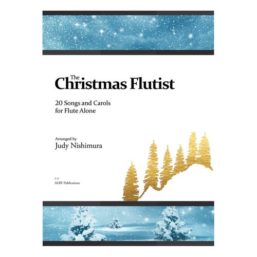 The Christmas Flutist 20 Songs & Carols For Flute Alone