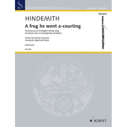 A Frog He Went A-Courting for Bassoon and Piano by Paul Hindemith, 28 Pages, Published by Schott Music