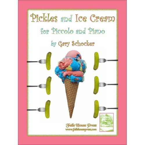 Schocker - Pickles and Ice Cream for Piccolo/Piano, Flute, 20 Pages, Composer Gary Schocker, Publisher Falls House Press