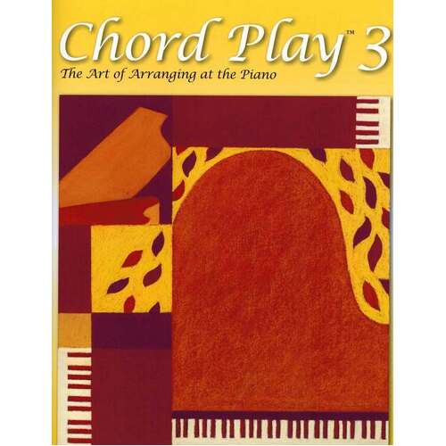 Chord Play 3 The Art Of Arranging At The Piano Book