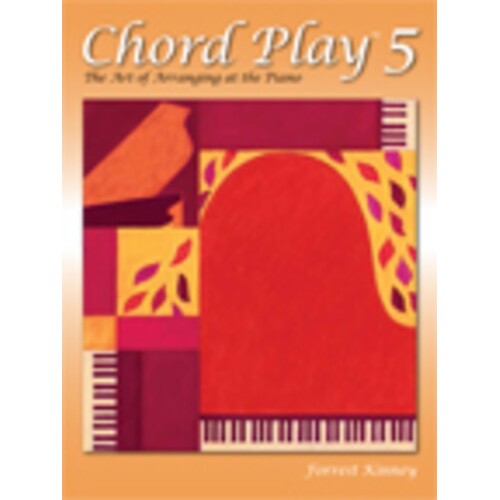 Chord Play 5 The Art Of Arranging At The Piano Book