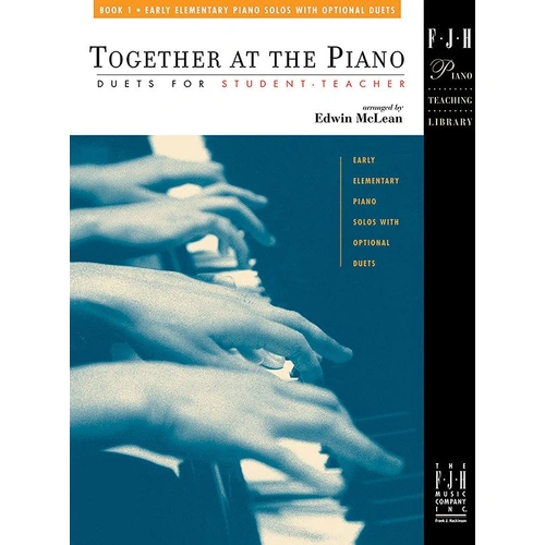Together at the Piano, Book 1 Arranged by Edwin McLean