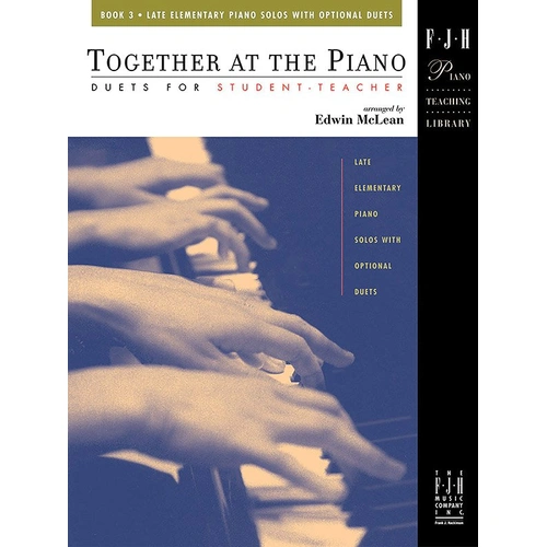 Together at the Piano Book 3 Arranged by Edwin McLean for Piano Duet