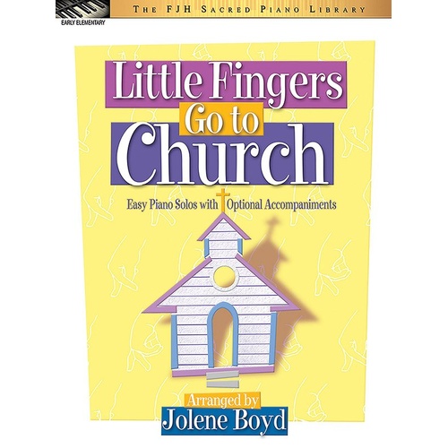 Little Fingers Go to Church - Piano Solos Arranged by Jolene Boyd