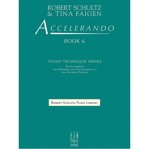 Accelerando Book 6 Intermediate Piano Studies by Robert Schultz & Tina Faigen, 54 studies, 32 pages, FJH Music Company