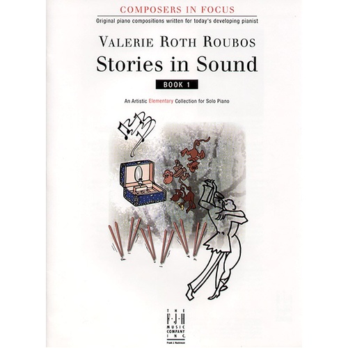 Stories in Sound Book 1 by Valerie Roth Roubos for Piano Solo, 10 Elementary Piano Solos, FJH Music Company