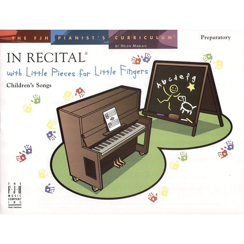 In Recital with Little Pieces for Little Fingers: Children's Songs for Beginner Piano