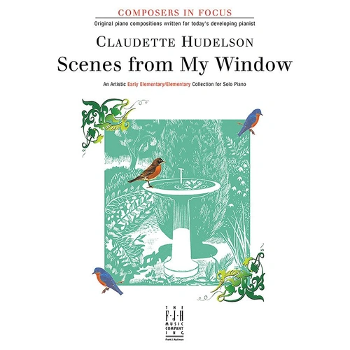 Scenes from My Window - Piano Solo by Claudette Hudelson, 15 Early Elementary Solos with Teacher Accompaniments, 32 Pages