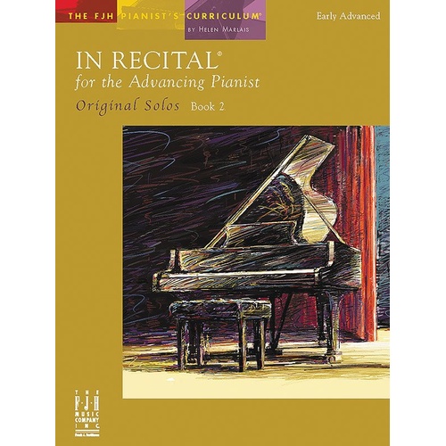 In Recital for the Advancing Pianist Original Solos Book 2 by Helen Marlais