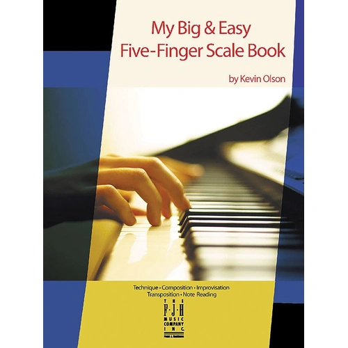 My Big & Easy Five-Finger Scale Book by Kevin Olson - FJH Music Company