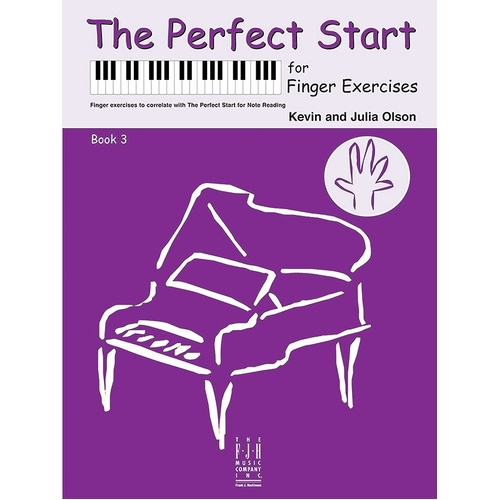 Perfect Start for Finger Exercises Book 3 by Kevin and Julia Olson, FJH Music Company, 27 pages, Piano