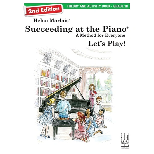 Succeeding at the Piano 2nd Edition Grade 1B Theory & Activity by Helen Marlais