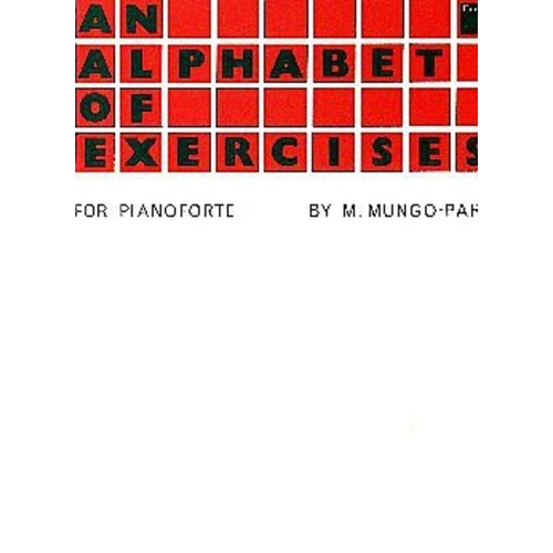 Mungo-Park - An Alphabet of Exercises for Piano Solo by Murial Mungo-Park