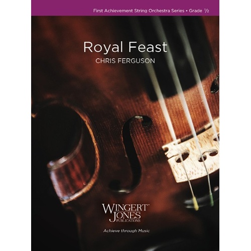 Royal Feast for String Orchestra by Chris Ferguson, SO0.5 SC/PTS
