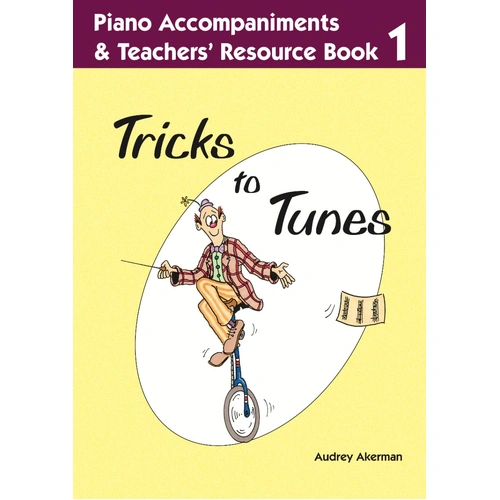 Tricks to Tunes Piano Accompaniment Teachers Book 1 by Audrey Akerman, 73 pages, suitable for group tuition and individual use.