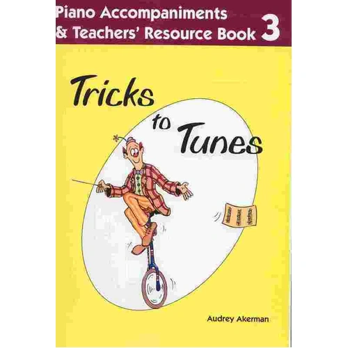 Tricks to Tunes Piano Accompaniment Teachers Book 3