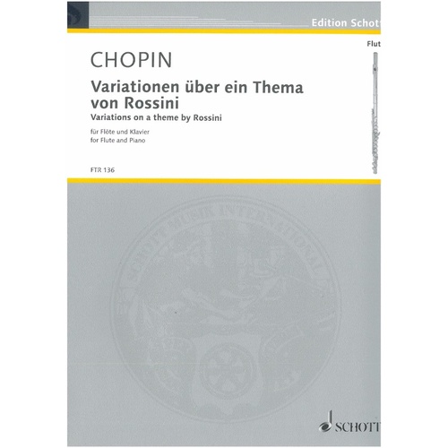 Chopin Variations on a Theme of Rossini for Flute and Piano, Op. posth., Schott Music, E Major, 11 Pages, Intermediate Difficulty