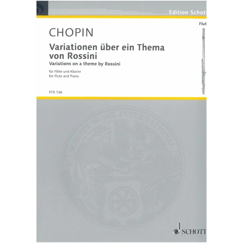 Chopin - Variations on a Theme of Rossini for Flute and Piano, Op. Posth, 11 Pages, Schott Music, Intermediate, E Major