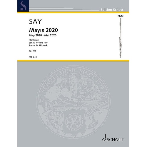 Fazil Say - May 2020 Op. 91B Sonata for Flute Solo - 16 Pages, Intermediate to Advanced, Published by Schott Music