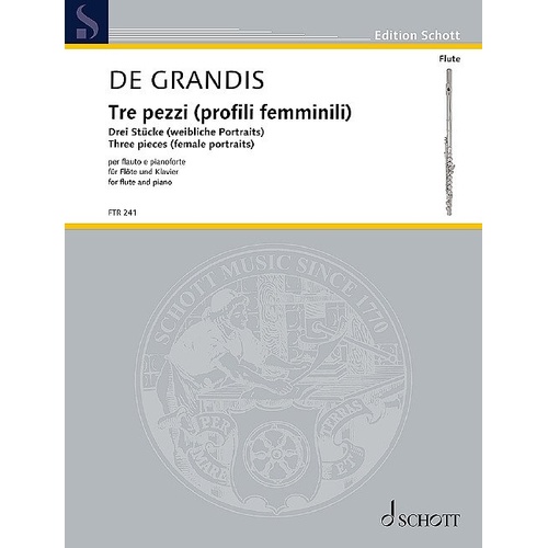 Grandis - 3 Pieces for Flute/Piano (Female Portraits) by Renato de Grandis, Advanced Level, 24 Pages, Schott Music