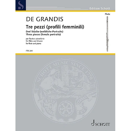 Grandis - 3 Pieces for Flute/Piano (Female Portraits) by Renato de Grandis, Schott Music, 24 Pages, Advanced, Duration: 7 mins