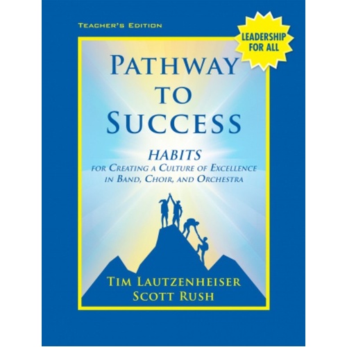 Pathway to Success Teacher's Edition by Scott Rush & Tim Lautzenheiser, 116 pages, GIA Publications, Classroom & Education Reference