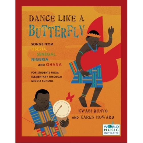 Dance Like a Butterfly: West African Folk Songs Collection for Elementary & Middle School