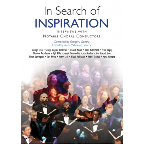In Search Of Inspiration Interviews With Choral Conductors Softcover Book