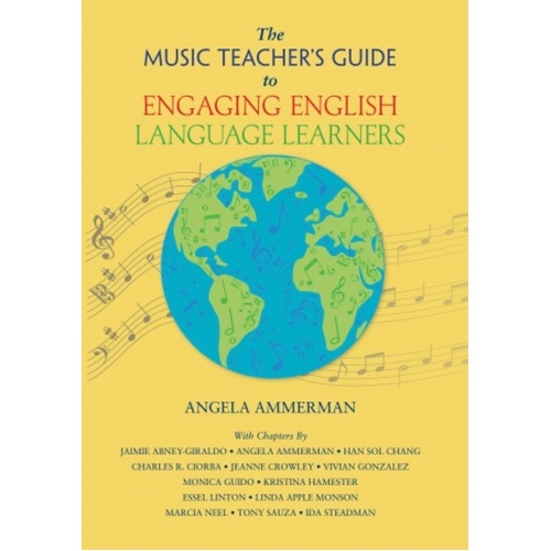 Music Teacher's Guide to Engaging English Language Learners by GIA Publications, 204 pages, strategies for teaching ELLs in music education