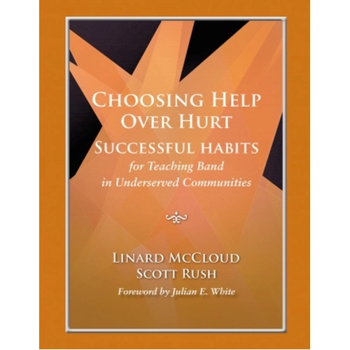 Choosing Help Over Hurt: Successful Habits for Teaching Band in Underserved Communities