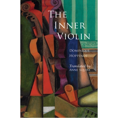 The Inner Violin by Dominique Hoppenot, Translated by Anne Squire, 248 Pages, GIA Publications