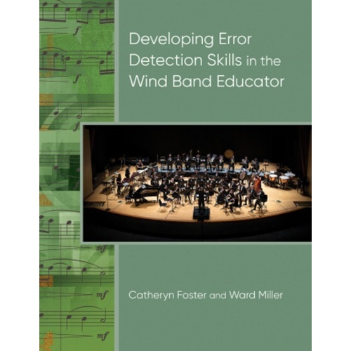 Developing Error Detection Skills in the Wind Band Educator by GIA Publications, 390 Pages, Enhances Listening and Conducting Skills for Band Director