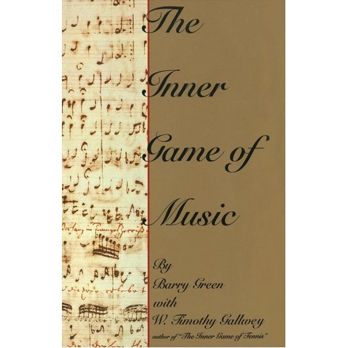 The Inner Game of Music by GIA Publications - Reference Guide for Musicians