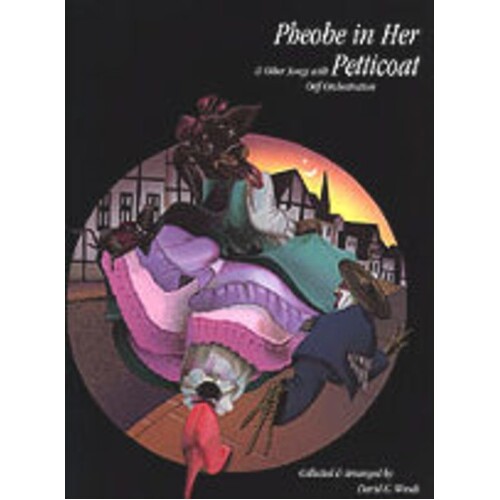 Phoebe In Her Petticoat And Other Songs