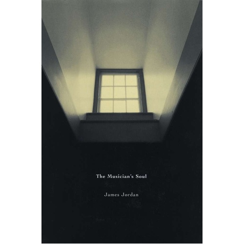 The Musician's Soul by James Jordan Hardback