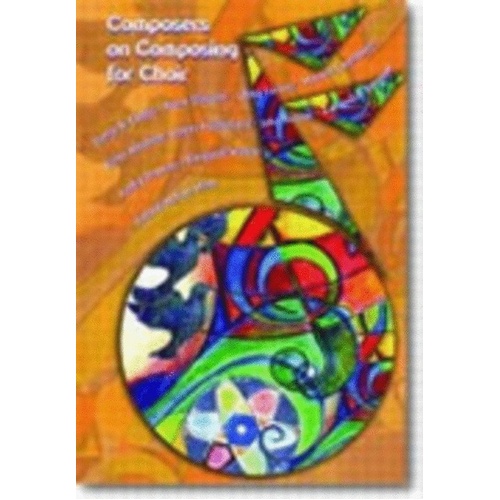 Composers on Composing for Choir by GIA Publications