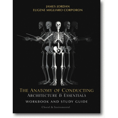 Anatomy Of Conducting Instrumental And Choral Workbook Book
