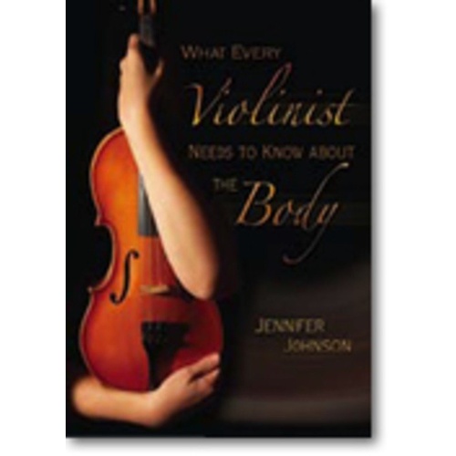 What Every Violinist Needs to Know About the Body - GIA Publications