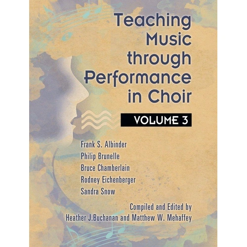 Teaching Music through Performance in Choir, Volume 3