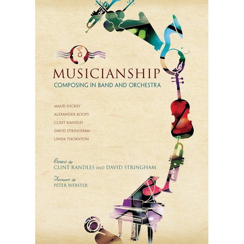 Musicianship: Composing in Band and Orchestra by GIA Publications, 446 pages, practical resource for band and orchestra educators.